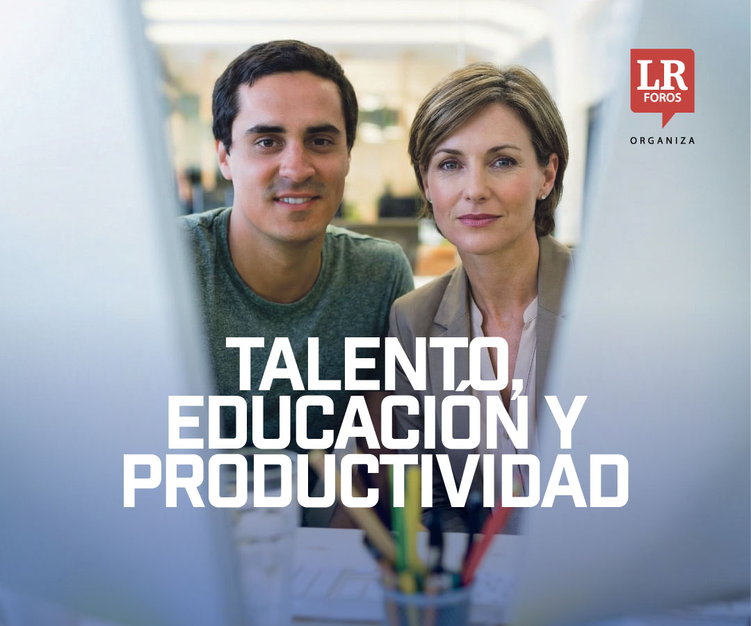 Casa LR: Talento, educación y productividad
